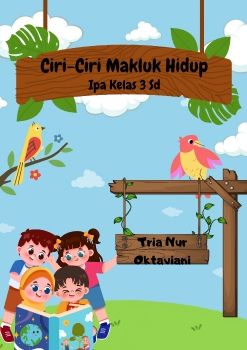 Ciri-ciri Makhluk hidup kelas 3 sd