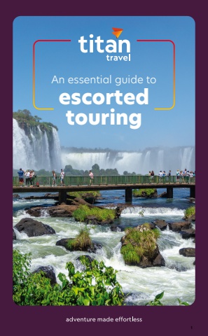 Guide to escorted touring (PDF) | Titan Travel