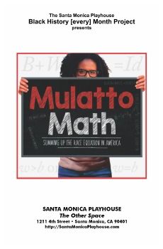 Mulatto Math show program Black History [every] Month Santa Monica Playhouse